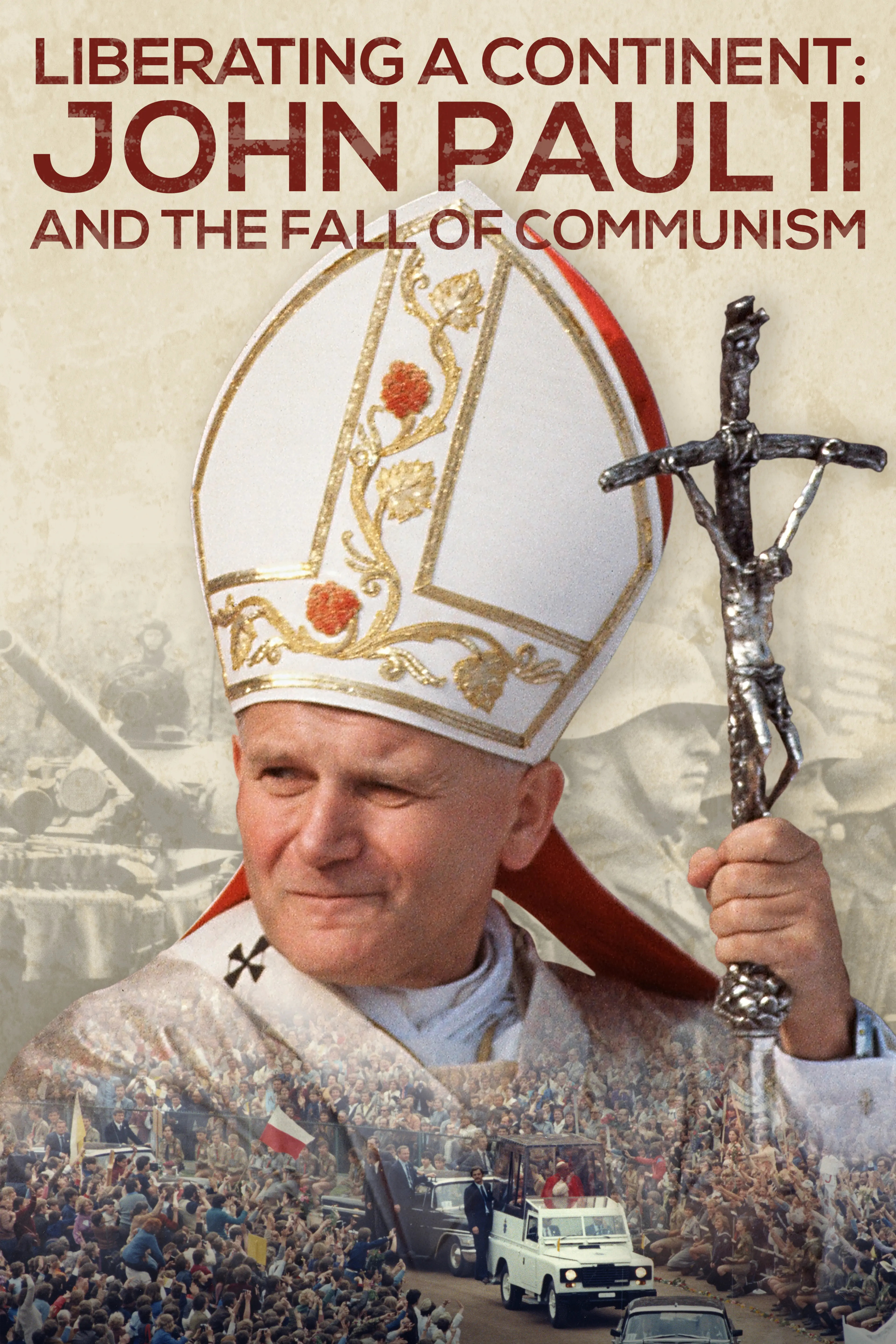 Liberating a Continent: John Paul II and the Fall of Communism