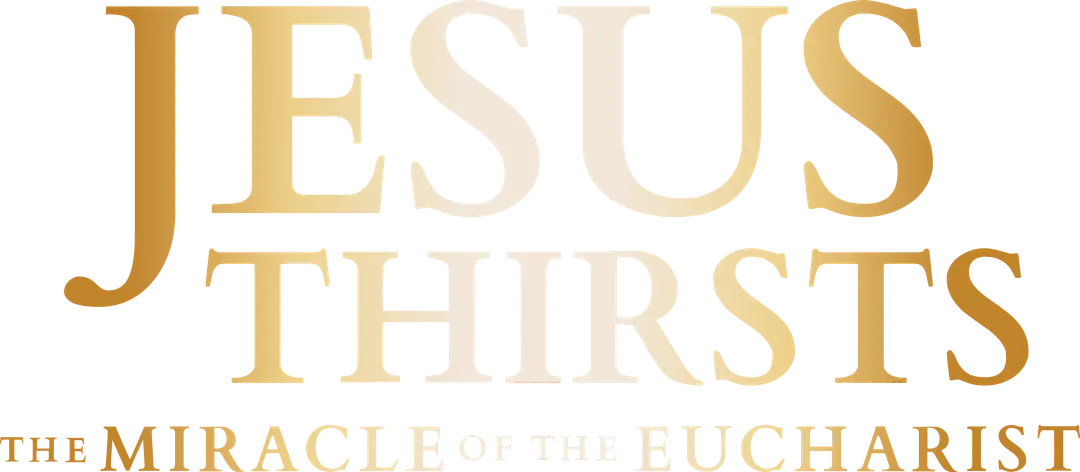 Jesus Thirsts: The Miracle of the Eucharist